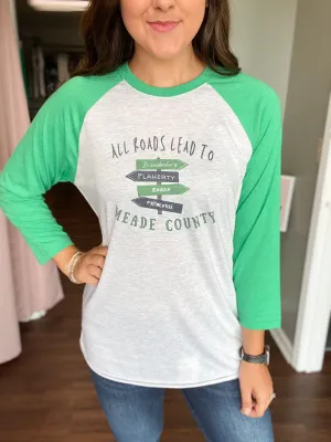 All Roads Lead To Meade County Green Sleeve Raglan
