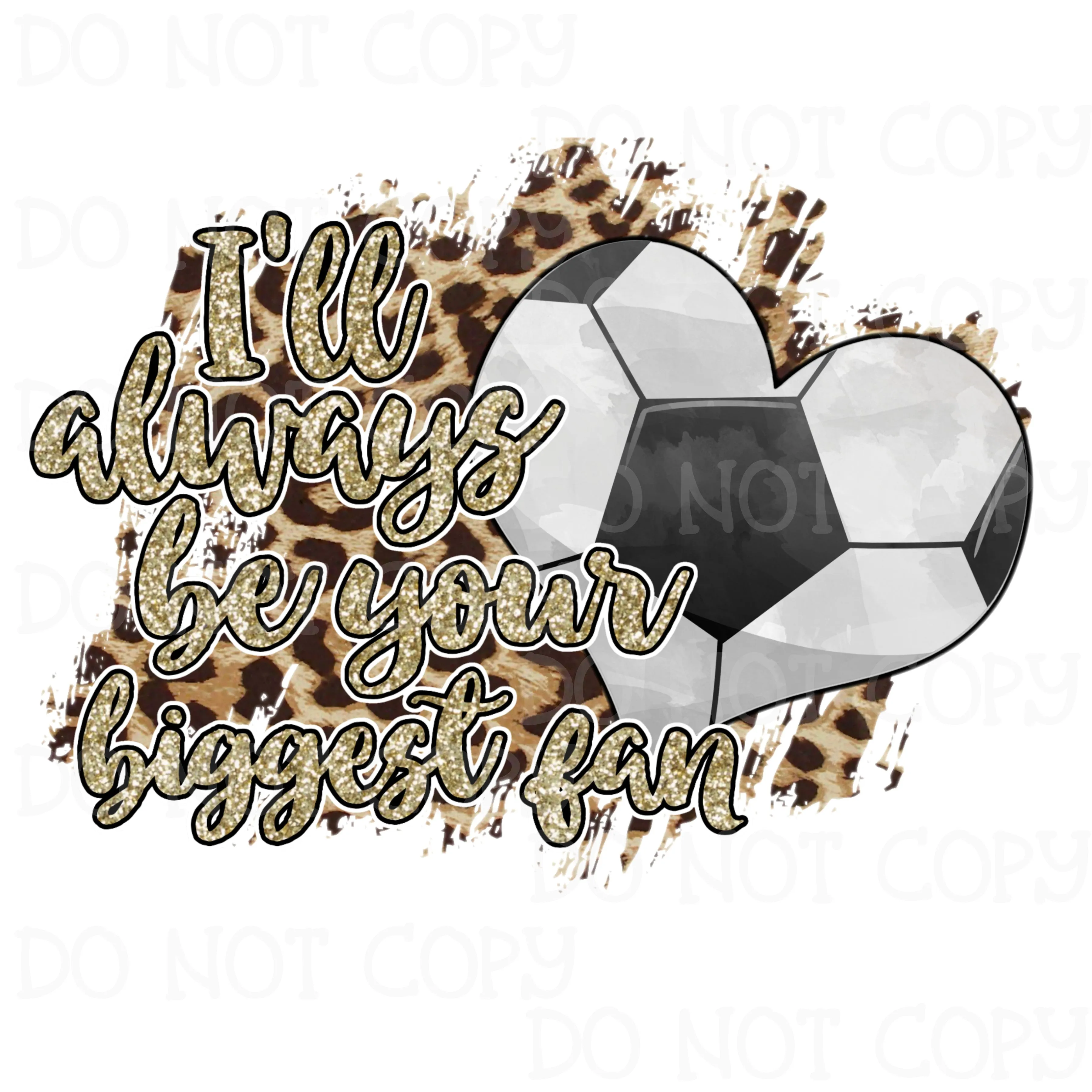 Always Your Biggest Fan Soccer