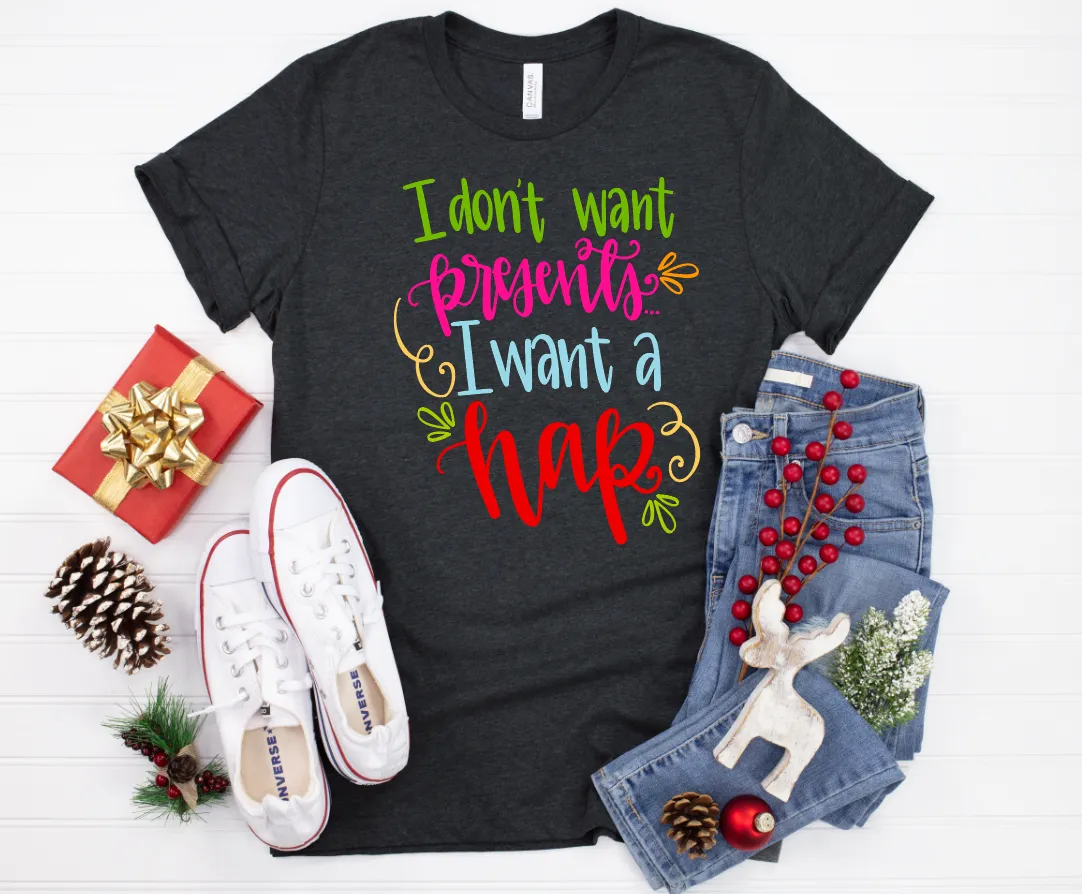 Don't Want Presents Tee
