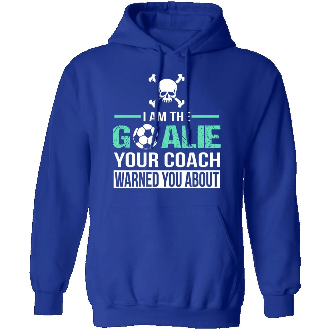 I Am The Goalie T-Shirt