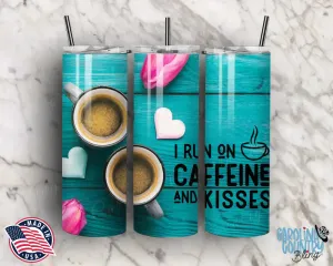 I Run on Caffeine & Kisses – Multi