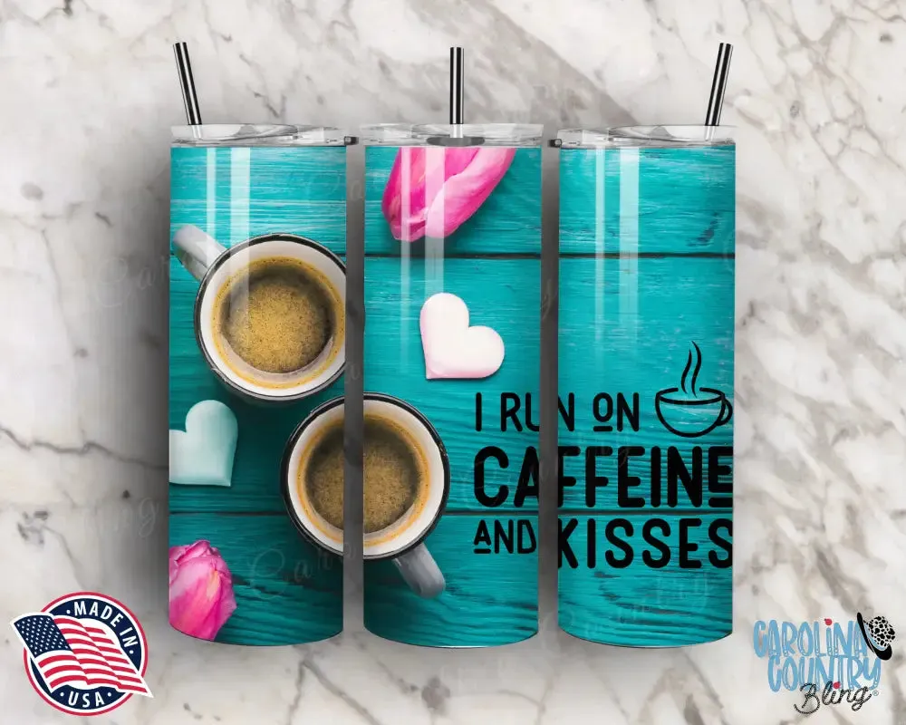 I Run on Caffeine & Kisses – Multi