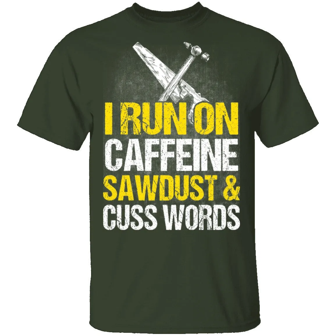 I Run On Sawdust T-Shirt