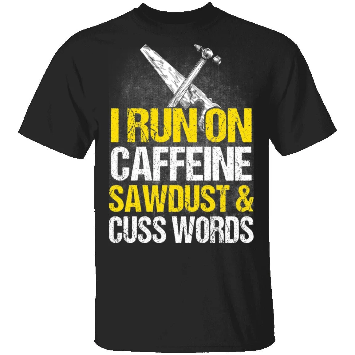 I Run On Sawdust T-Shirt