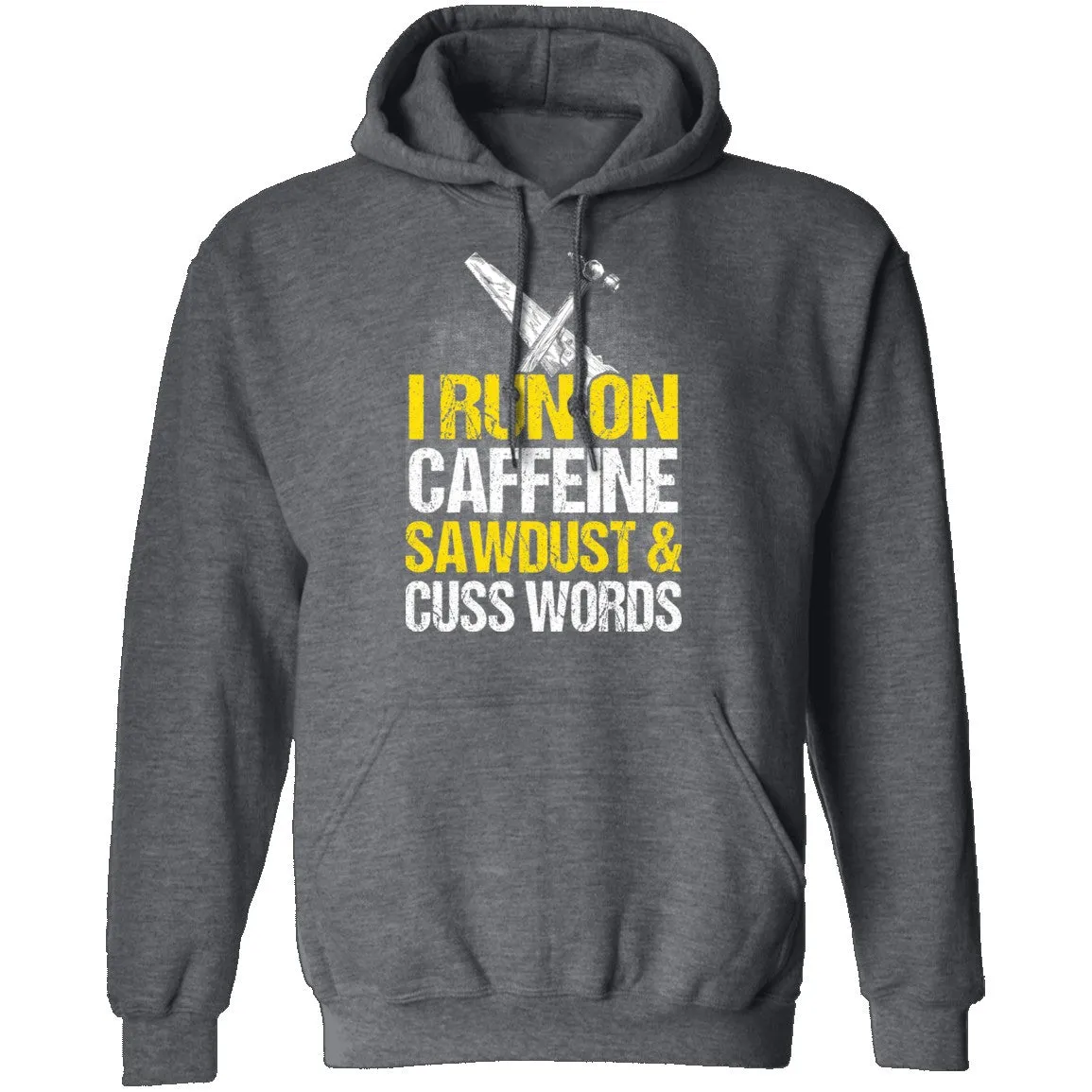 I Run On Sawdust T-Shirt