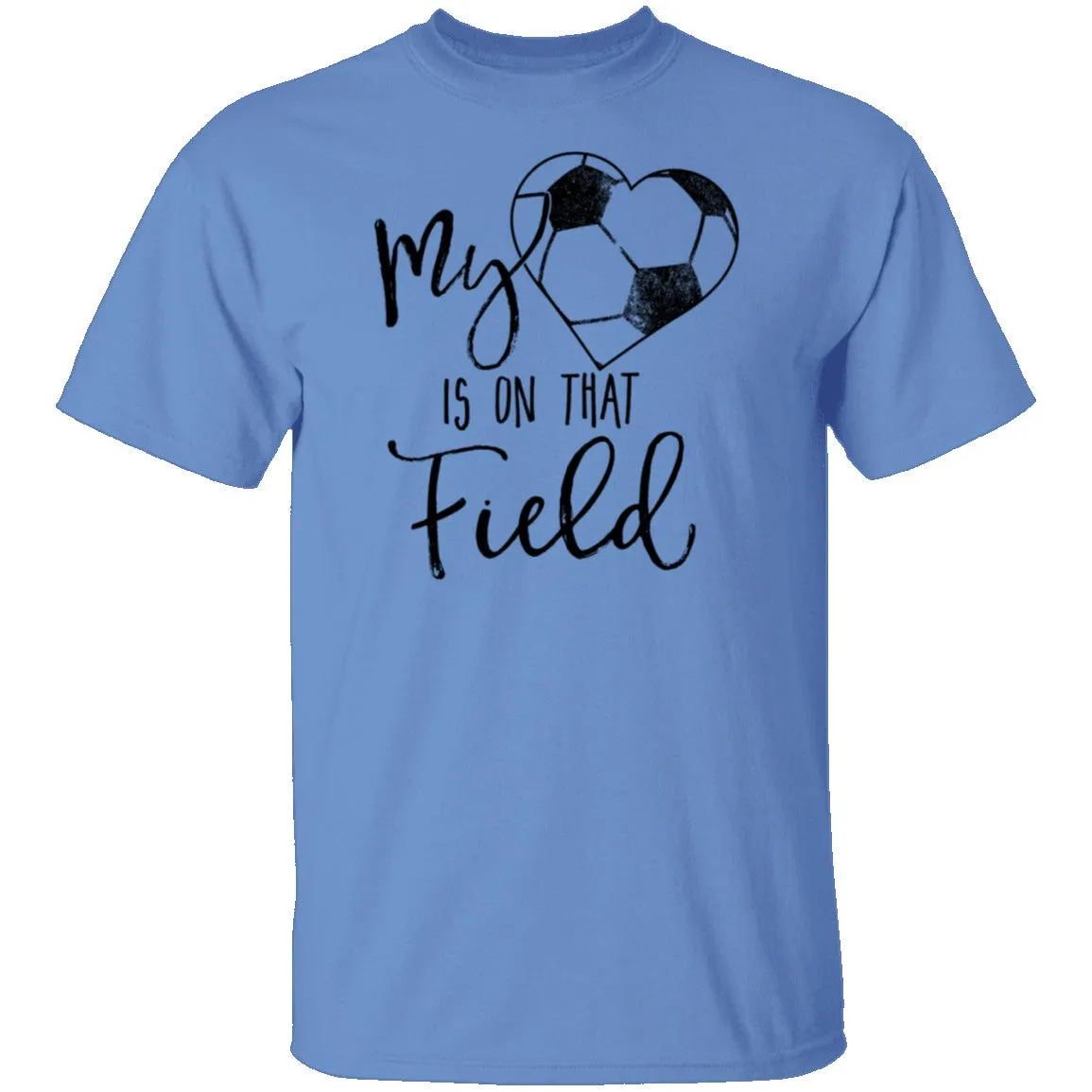 My Heart Is On That Soccer Field T-Shirt