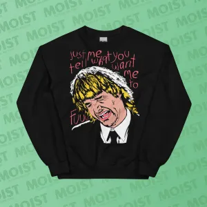 Tell Me What You Want Me To - MacGruber Movie Sweatshirt | Gildan
